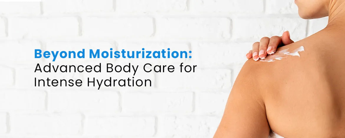 Beyond Moisturization Advanced Body Care for Intense Hydration FCL