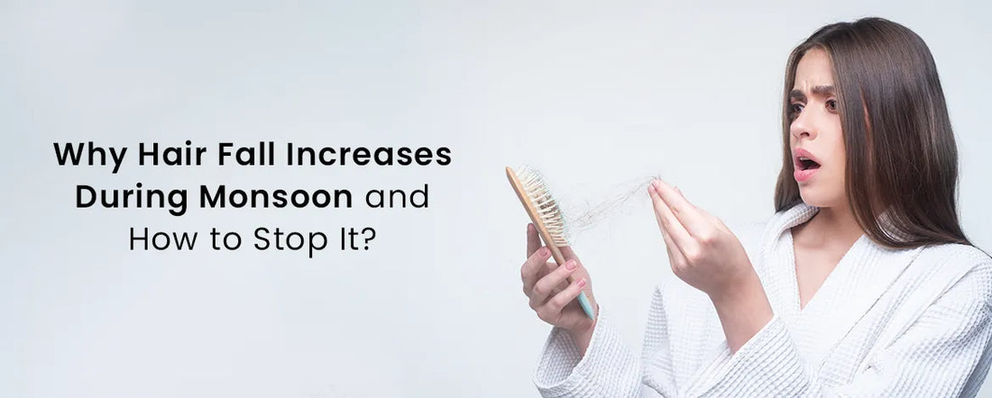 Why Hair Fall Increases During Monsoon and How to Stop It?