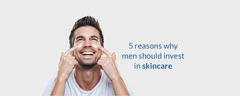 5 reasons why men should invest in skincare