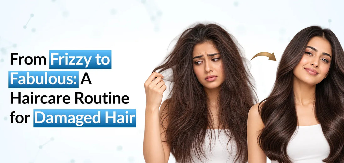 From Frizzy to Fabulous: A Haircare Routine for Damaged Hair