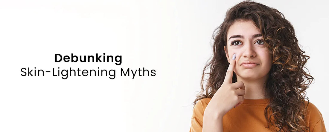 Debunking Skin-Lightening Myths