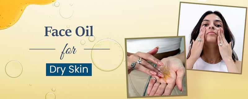 Face Oil for Dry Skin