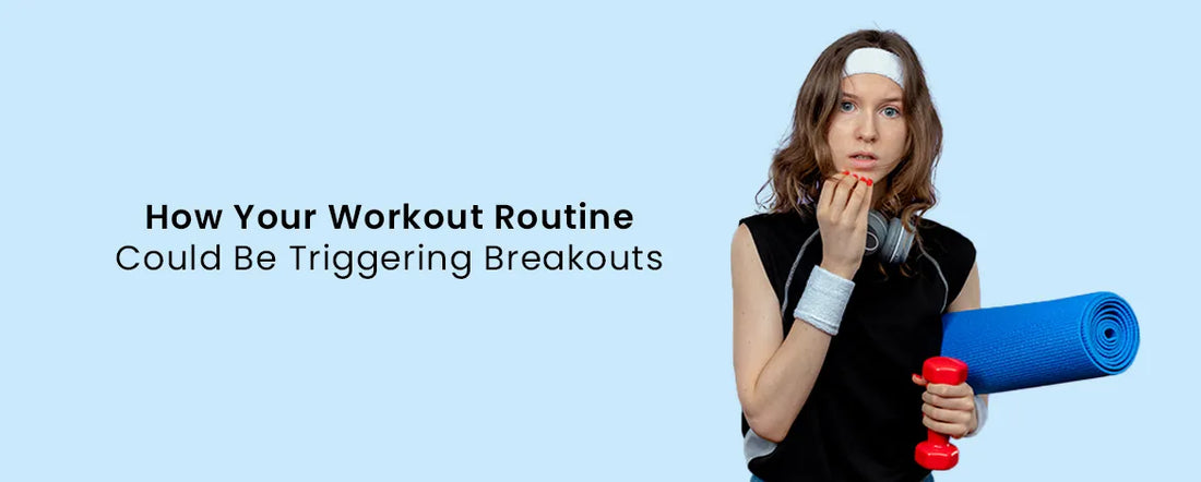 How Your Workout Routine Could Be Triggering Breakouts