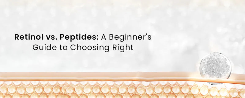 Retinol vs. Peptides: A Beginner's Guide to Choosing Right